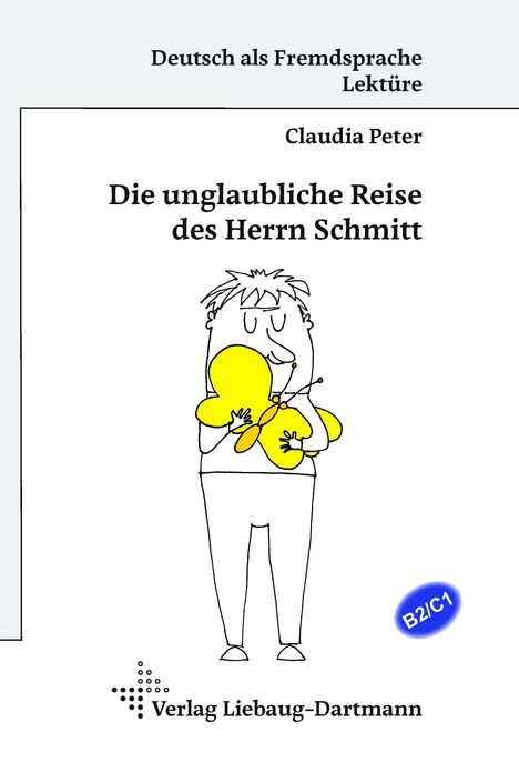 Claudia Peter: Die unglaubliche Reise des Herrn Schmitt, Buch