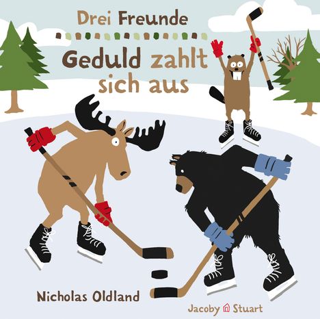 Nicholas Oldland: Drei Freunde - Geduld zahlt sich aus, Buch