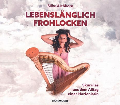 Silke Aichhorn - Lebenslänglich frohlocken, CD