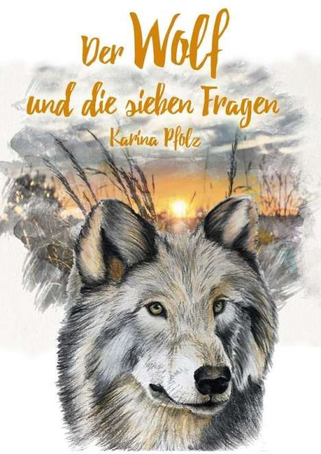 Karin Pfolz: Pfolz, K: Wolf und die sieben Fragen / The wolf and the seve, Buch