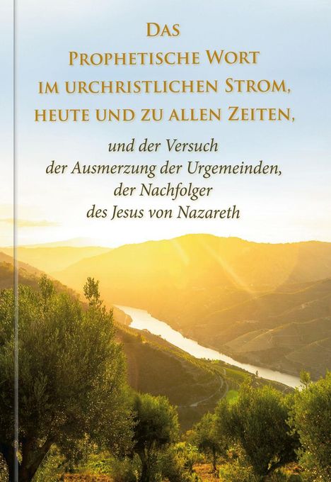 Text: "Das prophetische Wort... Jesus von Nazareth." Hügellandschaft bei Sonnenaufgang mit Fluss und Bäumen im Vordergrund.