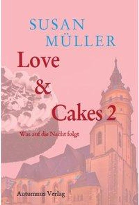 Susan Müller: Müller, S: Love &amp; Cakes 2, Buch