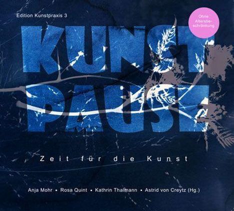 "KUNSTPAUSE" in großen blauen Buchstaben. "Zeit für die Kunst" darunter. Autoren: Anja Mohr, Rosa Quint, Kathrin Thalmann, Astrid von Creytz.