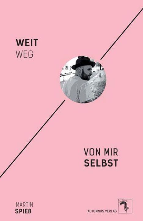 "Weit weg von mir selbst", Martin Spieß, Autumnus Verlag. Ein Mann mit Hut im Kreis, auf rosa Hintergrund, diagonal geteilt.