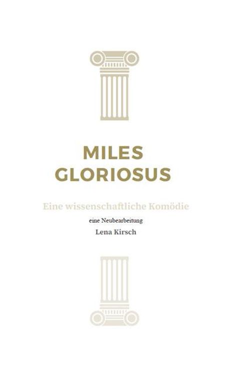 Lena Kirsch: Miles gloriosus, Buch