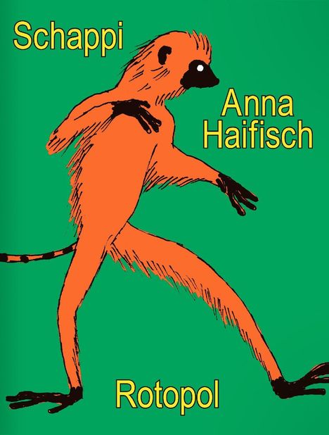 Text: "Schappi", "Anna Haifisch", "Rotopol". Illustration: Ein aufrecht gehender, orangefarbener Lemur vor grünem Hintergrund.