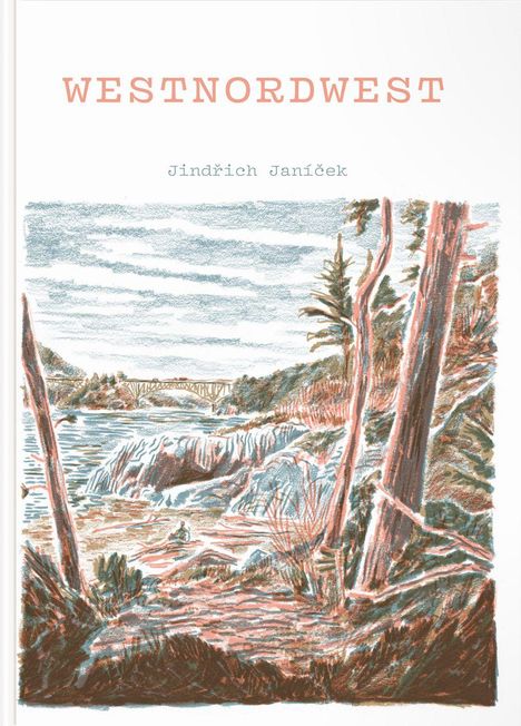 "Westnordwest" in Orange oben, "Jindřich Janíček" in Blau darunter, darunter eine Flusslandschaft-Illustration.