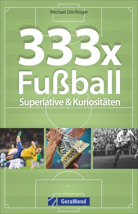 Michael Dörflinger: Dörflinger, M: 333x Fußball, Buch
