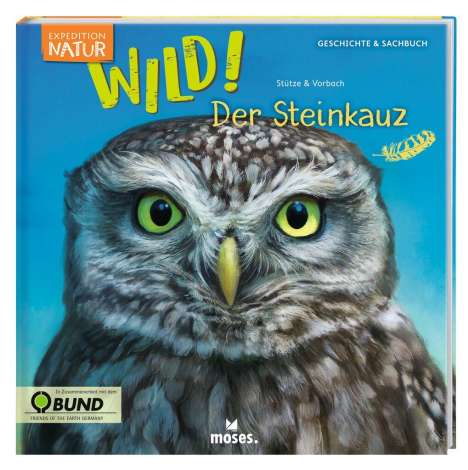 Annett Stütze: Expedition Natur: WILD! Der Steinkauz, Buch