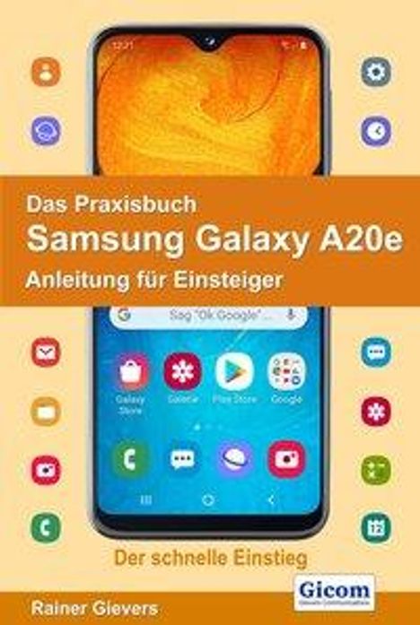 Rainer Gievers: Das Praxisbuch Samsung Galaxy A20e - Anleitung für Einsteiger, Buch