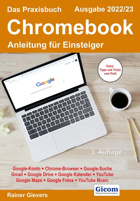 Rainer Gievers: Das Praxisbuch Chromebook - Anleitung für Einsteiger (Ausgabe 2022/23), Buch