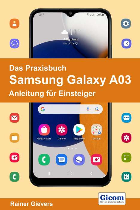Rainer Gievers: Das Praxisbuch Samsung Galaxy A03 - Anleitung für Einsteiger, Buch