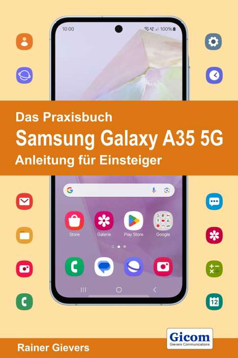 Rainer Gievers: Das Praxisbuch Samsung Galaxy A35 5G - Anleitung für Einsteiger, Buch