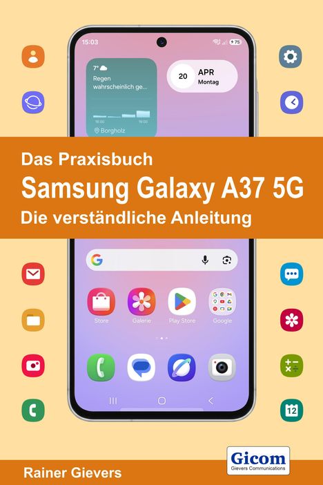 Titel: Das Praxisbuch Samsung Galaxy A37 5G. Eine Smartphone-Abbildung mit App-Symbolen auf gelbem Hintergrund.