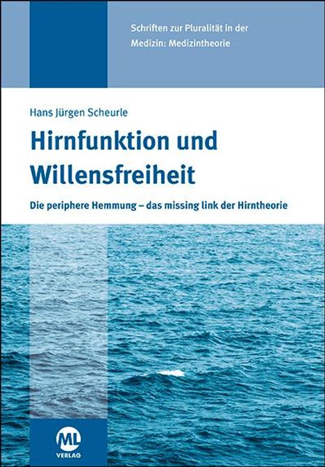Hans Jürgen Scheurle: Scheurle, H: Hirnfunktion und Willensfreiheit, Buch