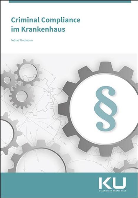 Wolfgang Hellmann: Criminal Compliance im Krankenhaus, Buch