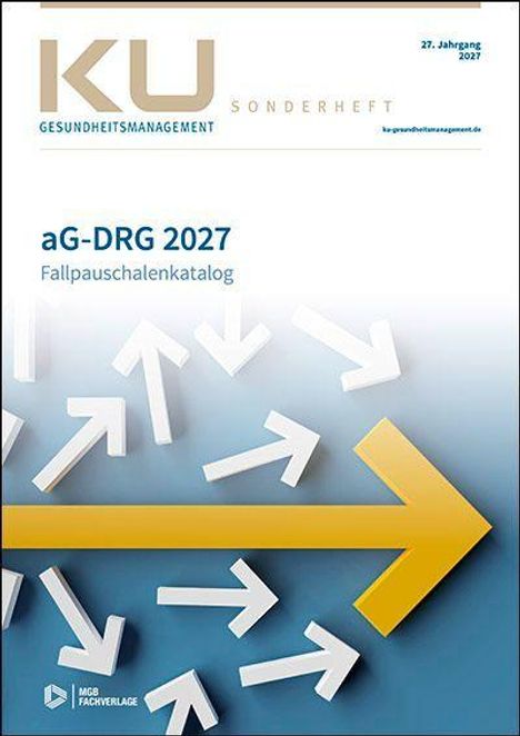 „aG-DRG 2027 Fallpauschalenkatalog“. Oben links: „KU Gesundheitsmanagement Sonderheft“. Gelber Pfeil, weiße Pfeile.