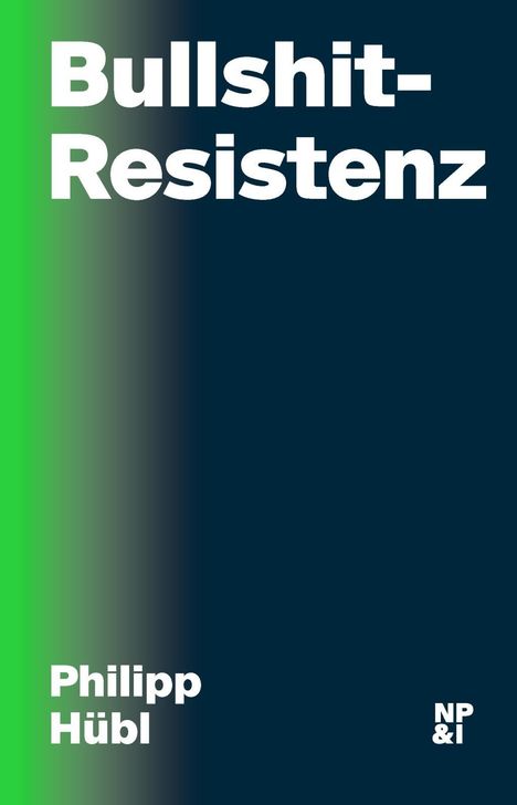 Philipp Hübl: Hübl, P: Bullshit-Resistenz, Buch