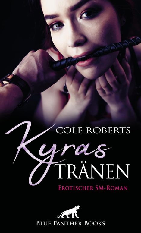 Cole Roberts: Kyras Tränen | Erotischer SM-Roman, Buch