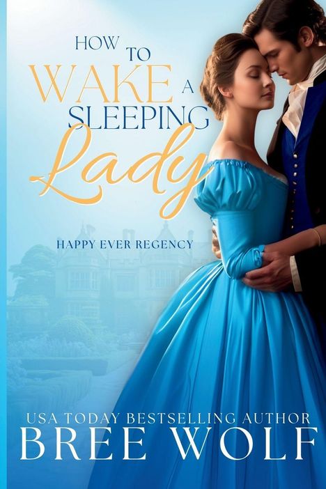 "How to Wake a Sleeping Lady" und "Bree Wolf" in eleganten Schriften. Ein Paar in historischer Kleidung hält sich innig.