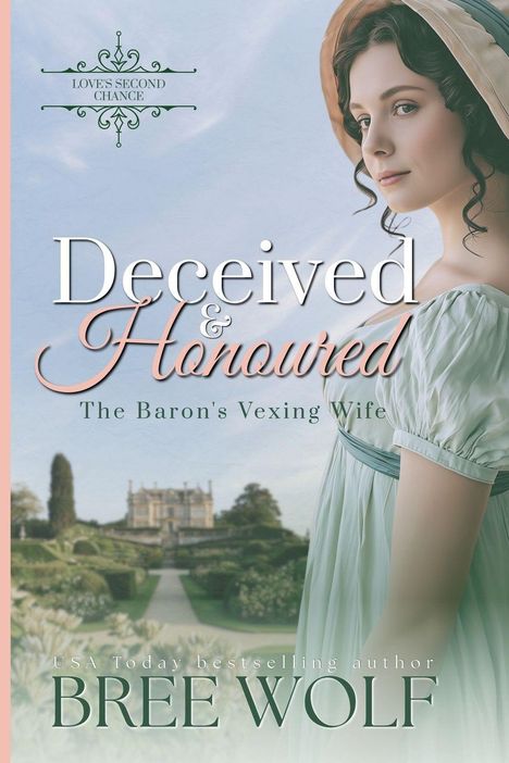 „Deceived & Honoured: The Baron's Vexing Wife“ von Bree Wolf. Frau in historischer Kleidung vor Herrenhaus.