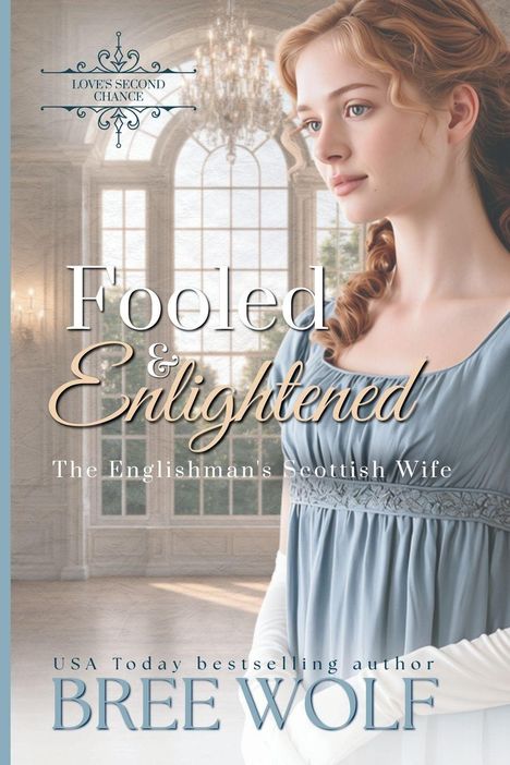 "Fooled & Enlightened: The Englishman's Scottish Wife" von Bree Wolf. Frau in historischem Kleid vor Fenster.