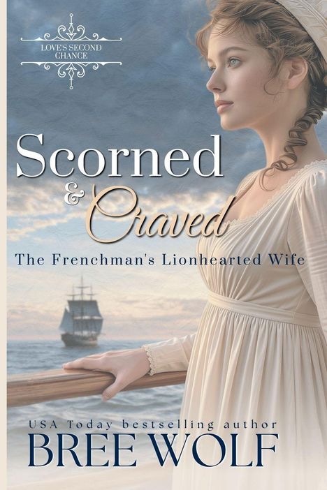 "Loves Second Chance", "Scorned & Craved", "The Frenchman's Lionhearted Wife", "Bree Wolf". Frau in historischem Kleid blickt aufs Meer.