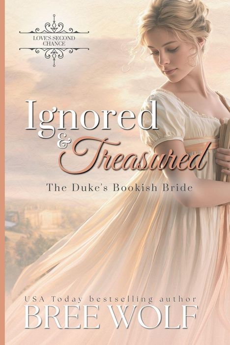 „Ignored & Treasured: The Duke's Bookish Bride“ von Bree Wolf. Eine Frau in einem eleganten, historischen Kleid.