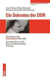 Jens-F. Dwars: Dwars, J: Sokrates der DDR, Buch