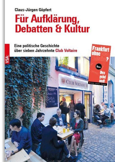 Claus-Jürgen Göpfert: Für Aufklärung, Debatten & Kultur. Politische Geschichte über sieben Jahrzehnte Club Voltaire.