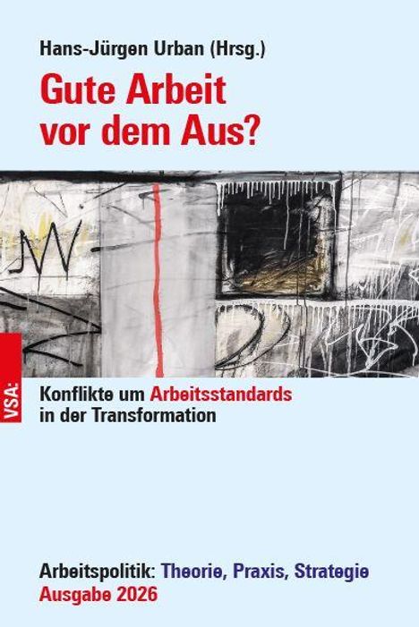 „Gute Arbeit vor dem Aus?“; „Konflikte um Arbeitsstandards in der Transformation“; „Ausgabe 2026“. Abstrakte Kunst.