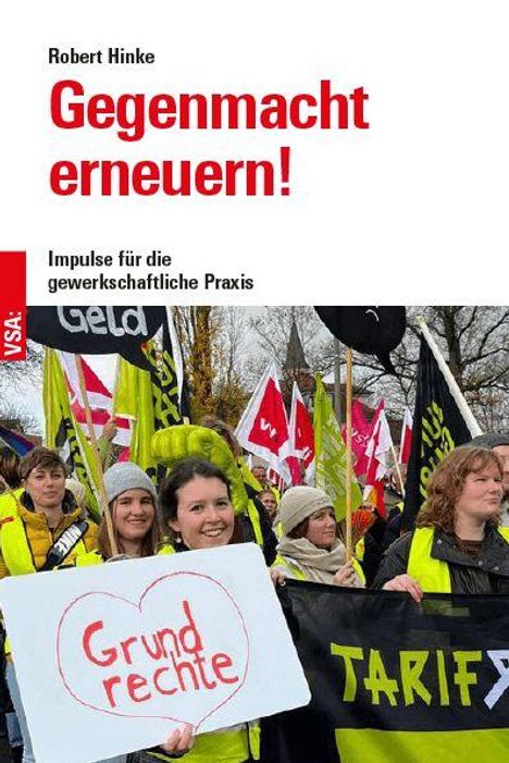 Text: "Robert Hinke, Gegenmacht erneuern! Impulse für die gewerkschaftliche Praxis". Menschen demonstrieren mit Schildern.