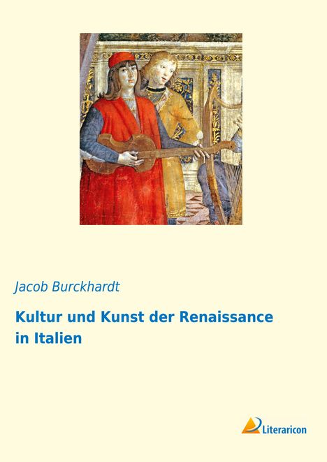 Jacob Burckhardt: Kultur und Kunst der Renaissance in Italien, Buch