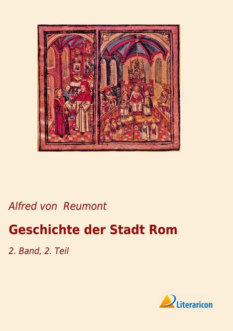 Alfred Von Reumont: Geschichte der Stadt Rom, Buch