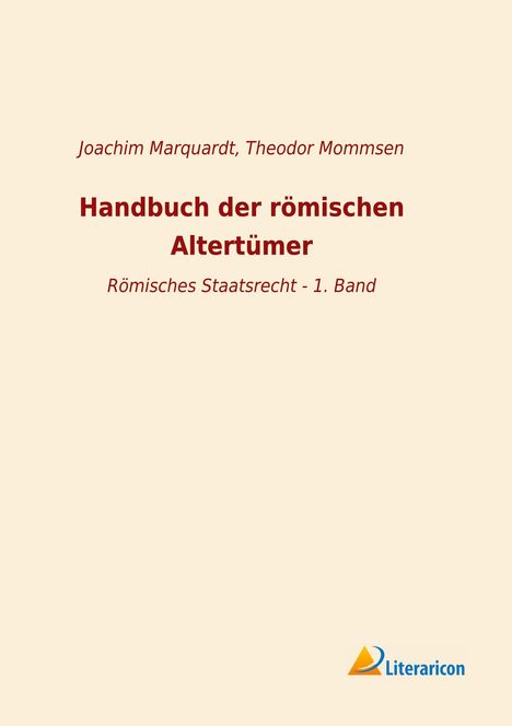 Theodor Mommsen: Handbuch der römischen Altertümer, Buch