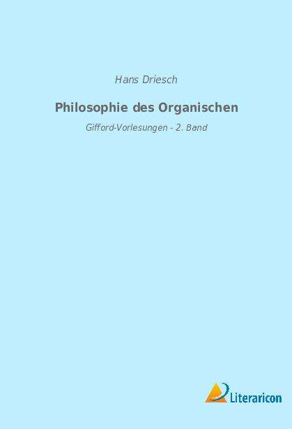 Hans Driesch: Philosophie des Organischen, Buch