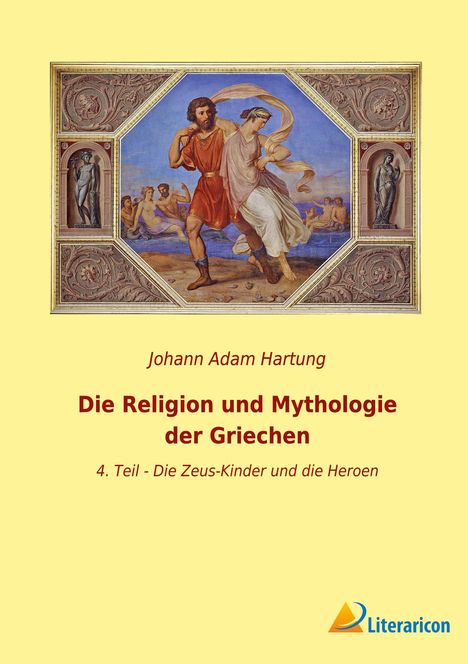 Johann Adam Hartung: Die Religion und Mythologie der Griechen, Buch