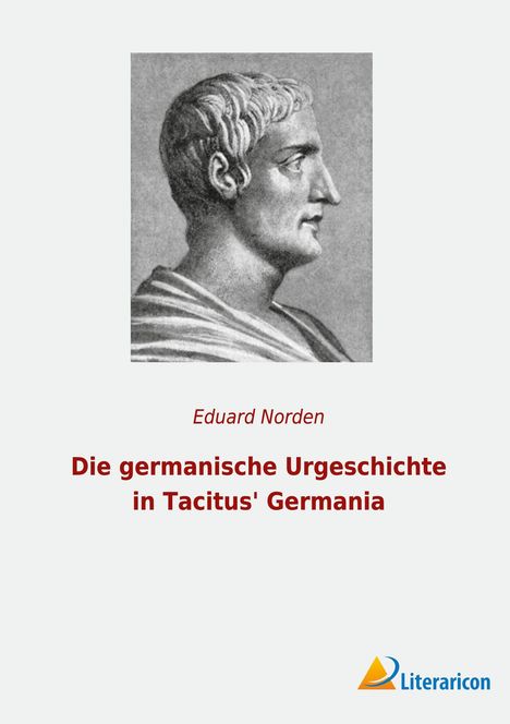 Eduard Norden: Die germanische Urgeschichte in Tacitus' Germania, Buch