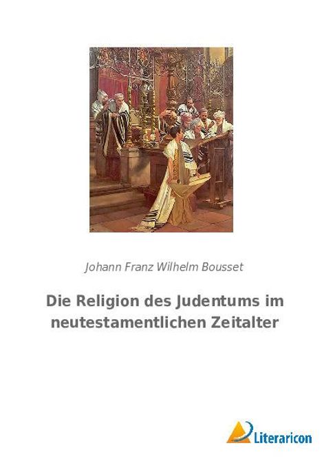 Johann Franz Wilhelm Bousset: Die Religion des Judentums im neutestamentlichen Zeitalter, Buch