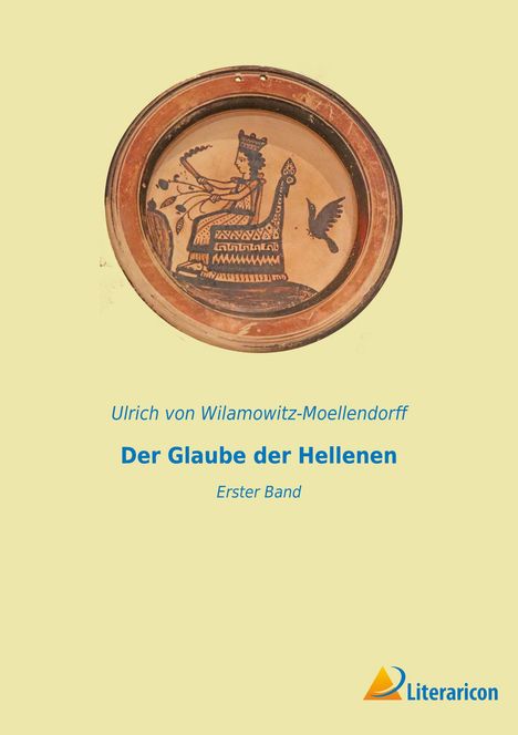 Ulrich Von Wilamowitz-Moellendorff: Der Glaube der Hellenen, Buch