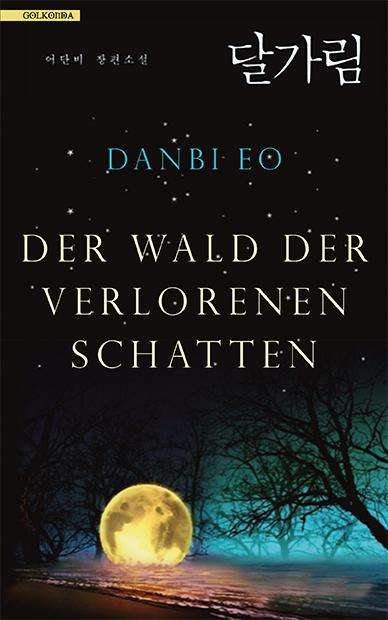 Danbi Eo: Der Wald der verlorenen Schatten, Buch