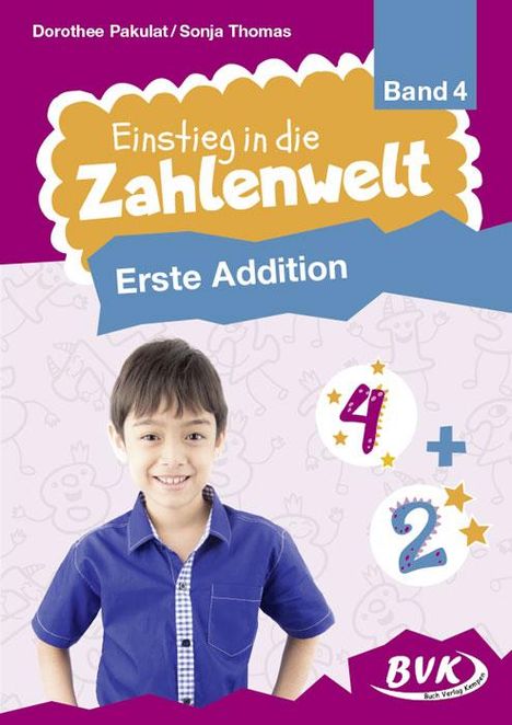 Dorothee Pakulat: Einstieg in die Zahlenwelt 4 Erste Addition, Buch