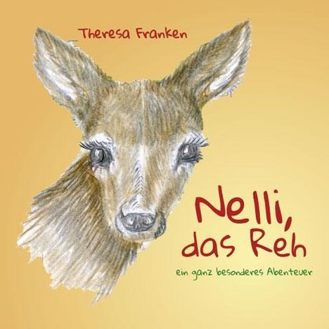 Theresa Franken: Franken, T: Nelli, das Reh, Buch
