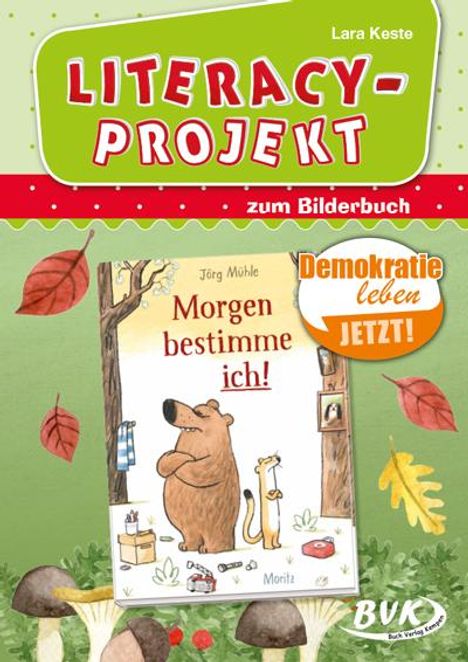 Lara Keste: Morgen bestimme ich!. Literacy-Projekt zum Bilderbuch, Buch