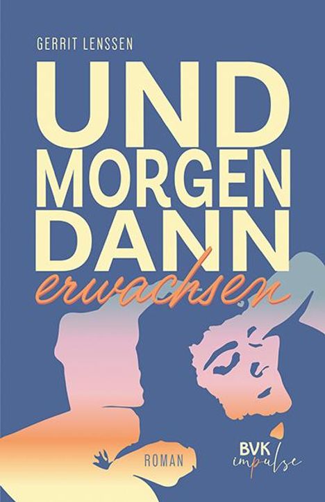 Gerrit Lenssen: Und morgen dann erwachsen, Buch