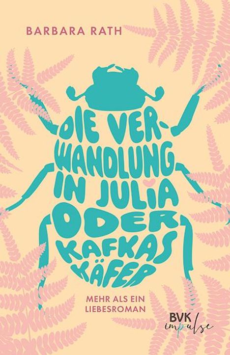 Barbara Rath: Die Verwandlung in Julia oder Kafkas Käfer, Buch