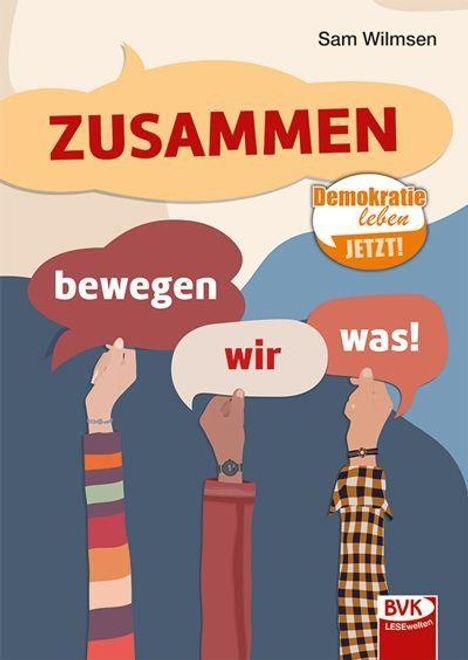 Der Titel lautet "ZUSAMMEN". Sprechblasen: "bewegen", "wir", "was!". Sticker: "Demokratie leben JETZT!".