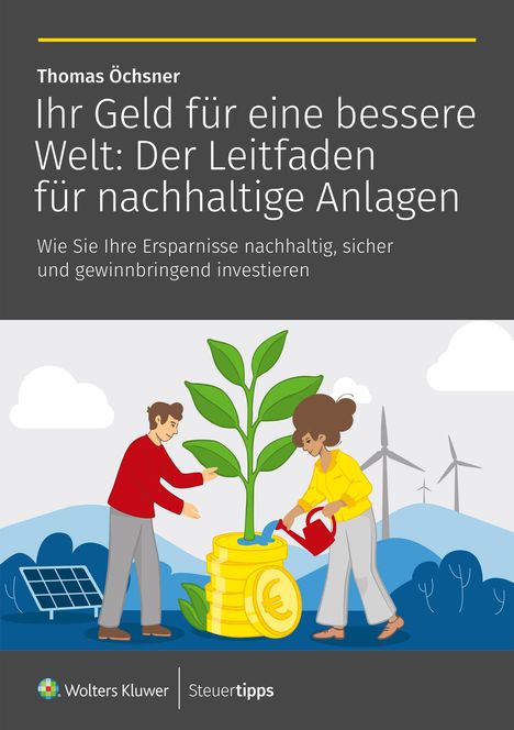 "Ihr Geld für eine bessere Welt: Der Leitfaden für nachhaltige Anlagen." Zwei Personen pflegen eine Pflanze auf Münzen.