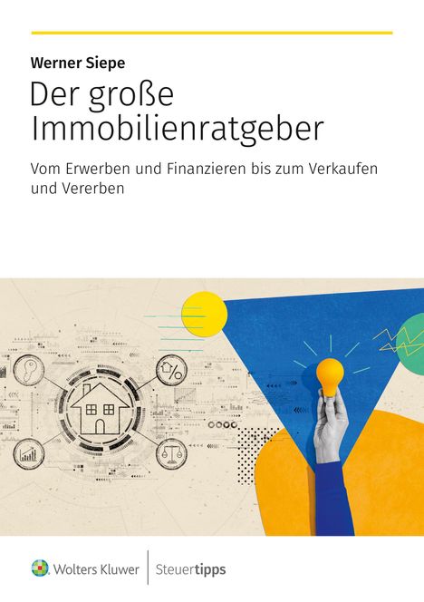 Titel: "Der große Immobilienratgeber" von Werner Siepe. Eine Hand hält eine gelbe Glühbirne vor buntem Hintergrund.