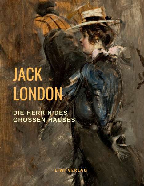 Jack London: Die Herrin des Großen Hauses (Roman), Buch